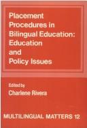 Cover of: Placement Procedures in Bilingual Education: Education and Policy Issues (Mulitlingual Matters, No 12)