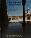 Cover of: Art of Islam: language and meaning