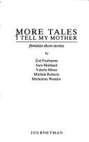 More Tales I Tell My Mother by Zoe Fairbairns