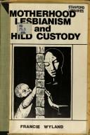 Cover of: Motherhood, Lesbianism and Child Custody