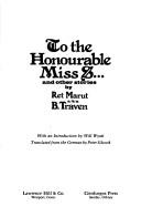 Cover of: To the Honorable Miss S and Other Stories by Ret Marut, B. Traven