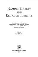 Cover of: Naming, society and regional identity: papers presented at a symposium jointly arranged by the Marc Fitch Fund and the Department of English Local History, University of Leicester