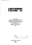 Continuous Casting '85 by Institute Of Metals