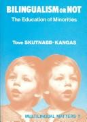 Cover of: Bilingualism or not: the education of minorities