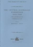 Cover of: The central Australian expedition, 1844-1846: the journals of Charles Sturt