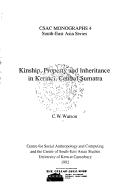 Cover of: Kinship, Property and Inheritance in Kerinci, Central Sumatra (Csac Monographs, 4) by C. W. Watson