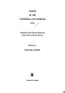 Cover of: Papers of the Liverpool Latin Seminar 1976: Classical Latin Poetry, Medieval Latin Poetry, Greek Poetry (Arca, 2)