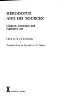 Cover of: Herodotus and his 'Sources'. Citation, Invention and Narrative Art (ARCA, Classical and Medieval Texts, Papers and Monographs 21) (Arca, 21) by Detlev Fehling