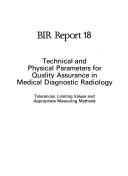 Cover of: Technical and Physical Parameters for Quality Assurance in Medical Diagnostic Radiology (British Institute of Radiology (BIR) Report)