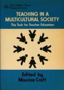 Cover of: Teaching in a Multicultural Society: The Task for Teacher Education (The Falmer Press monograph series)