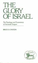 Cover of: glory of Israel: the theology and provenience of the Isaiah Targum