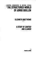 Cover of: The Structured World of Jorge Guillen by Elizabeth Matthews