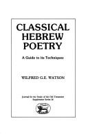 Cover of: Classical Hebrew poetry | Wilfred G. E. Watson