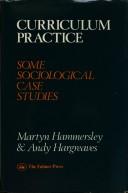 Cover of: Curriculum practice: some sociological case studies