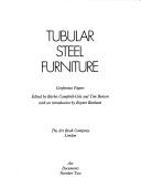 Cover of: Tubular steel furniture by edited by Barbie Campbell-Cole and Tim Benton ; with an introd. by Reyner Banham.