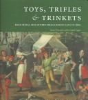 Cover of: Toys, trifles & trinkets
