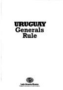 Cover of: Uruguay: Generals rule (Latin America Bureau special brief)