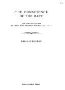 Cover of: Conscience of the Race: Sex and Religion in Irish and French Novels, 1941-1973