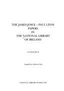 Cover of: The James Joyce-Paul Leon Papers in the National Library of Ireland: A Catalogue