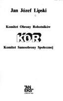 Cover of: KOR: Komitet Obrony Robotników : Komitet Samoobrony Społecznej