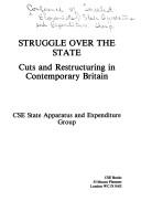 Cover of: Struggle over the state by Conference of Socialist Economists. State Apparatus and Expenditure Group., Conference of Socialist Economists. State Apparatus and Expenditure Group.