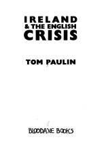 Cover of: Ireland & the English crisis by Tom Paulin
