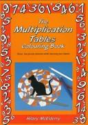 Cover of: The Multiplication Tables: Colouring Book : Solve the Puzzle Pictures While Learning Your Tables (Back to Fundamentals)