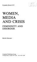 Cover of: Women, Media and Crisis: Femininity and Disorder (Comedia Series, No 33)