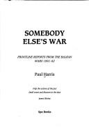 Cover of: Somebody Else's War by Paul Harris