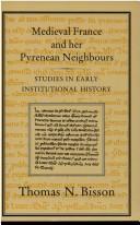 Cover of: Medieval France and her Pyrenean neighbours: studies in early institutional history