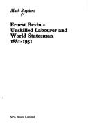 Cover of: Ernest Bevin: Unskilled Labourer and World Statesman 1881-1951