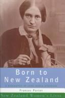 Born to New Zealand by Frances Porter