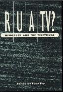 Cover of: RUA/TV?: Heidegger and the televisual