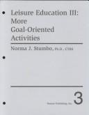 Cover of: Leisure education III by [compiled and edited by] Norma J. Stumbo.