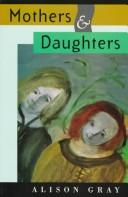 Cover of: Mothers & Daughters by Alison Gray, Alison Gray