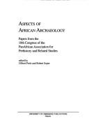Cover of: Aspects of African archaeology by PanAfrican Association for Prehistory and Related Studies. Congress