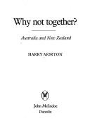 Cover of: Why not together? | Harry Morton