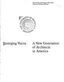 Cover of: Emerging voices: a new generation of architects in America.
