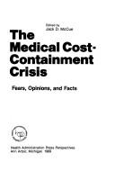 Cover of: The Medical cost-containment crisis by edited by Jack D. McCue.