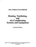 Cover of: 1992 Ashrae Handbook: Heating, Ventilating, and Air-Conditioning Systems and Equipment/I-P Edition (Ashrae Handbook Heating, Ventilating, and Air Conditioning Systems and Equipment Inch-Pound)