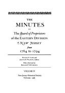 Cover of: Minutes of the Board of Proprietors of the Eastern Division of New Jersey from 1764 to 1794 (Collections of the New Jersey Historical Society)