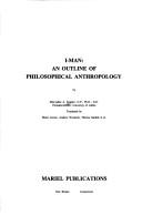 Cover of: I, Man: An Outline of Philosophical Anthropology