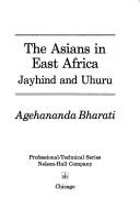 Cover of: The Asians in East Africa: Jayhind and Uhuru.