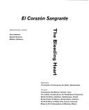 Cover of: El Corazon Sangrante/the Bleeding Heart (Institute of Contemporary Art, Boston)