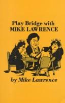 Cover of: Play Bridge with Mike Lawrence