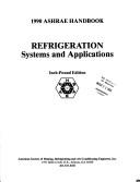 Cover of: 1990 Ashrae Handbook: Refrigeration Systems and Applications/Inch-Pound (Ashrae Handbook Refrigeration Systems/Applications Inch-Pound System)