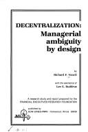 Cover of: Decentralization, managerial ambiguity by design: a research study and report