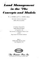Land management in the 70's: concepts and models by Land Management Conference Battelle Seattle Research Center 1970.