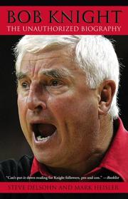 Cover of: Bob Knight by Steve Delsohn, Mark Heisler