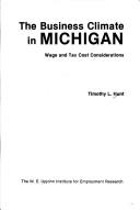 Cover of: The business climate in Michigan by Timothy L. Hunt
